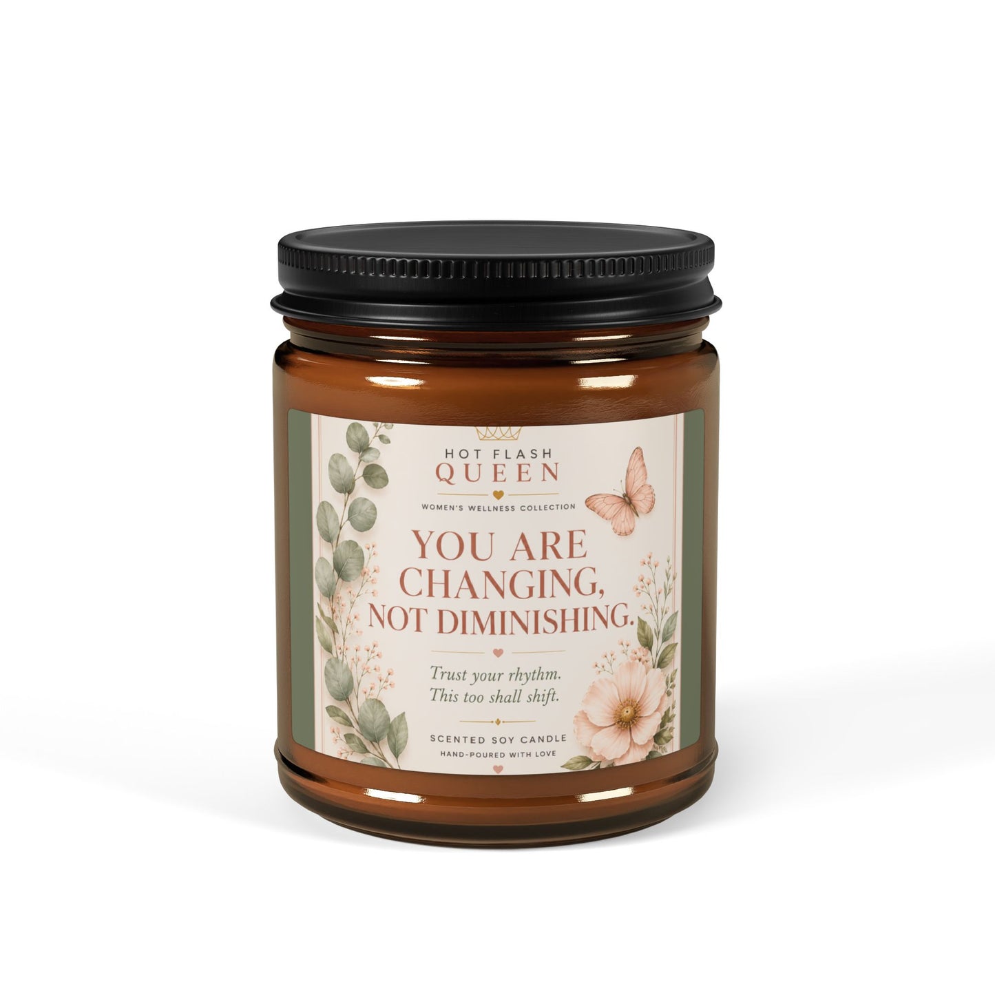 Inspirational Floral Soy Candle — 'You Are Changing, Not Diminishing' Amber Jar