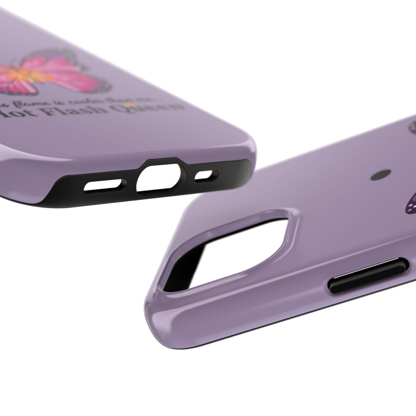 Hot Flash Queen Tough Phone Case — Butterfly Design ("this flame is cooler than me…")