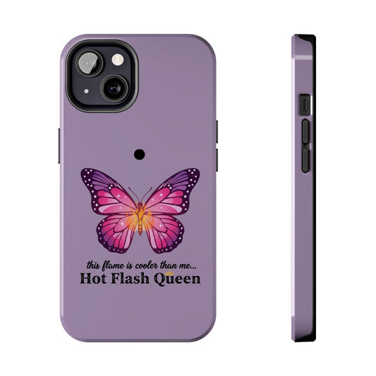 Hot Flash Queen Tough Phone Case — Butterfly Design ("this flame is cooler than me…")