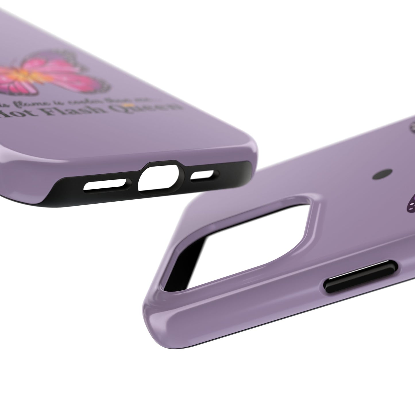 Hot Flash Queen Tough Phone Case — Butterfly Design ("this flame is cooler than me…")